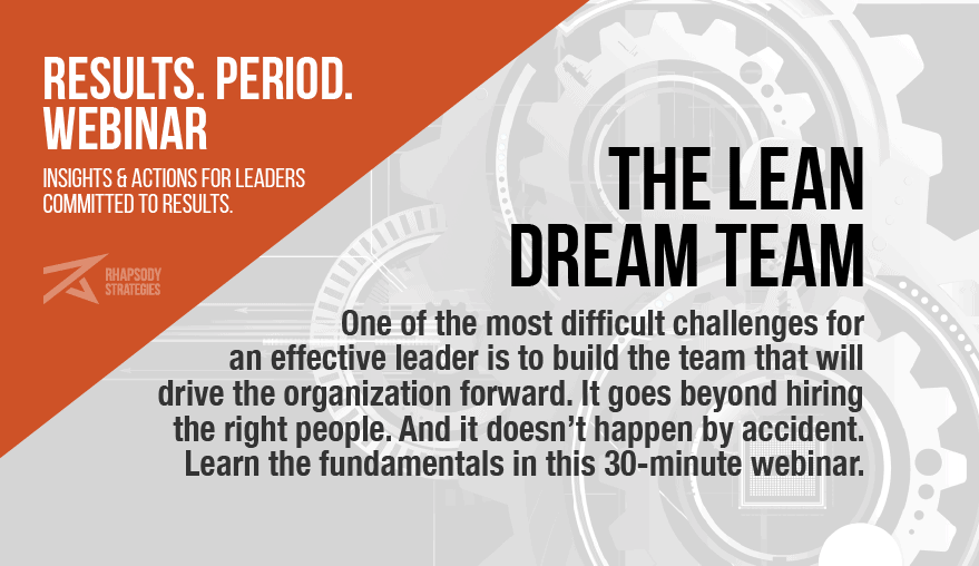 Lean Dream Team, Stronger Team, Results. Period., Webinar, Rhapsody Strategies, Business Coach, Business Coaching